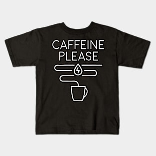 "Caffeine Please" Kids T-Shirt